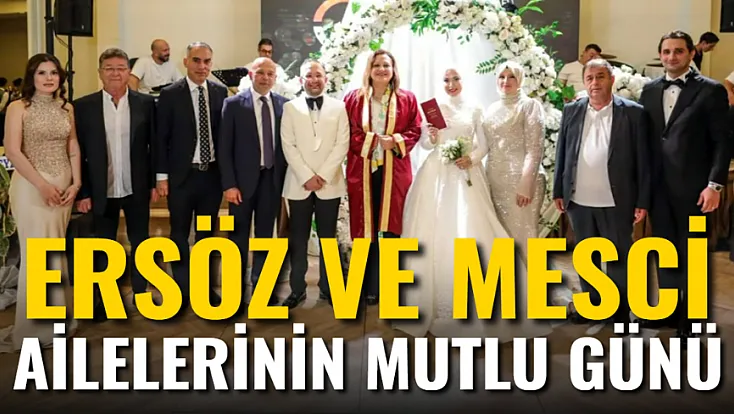 Ersöz ve Mesci Ailelerinin Mutlu Günü