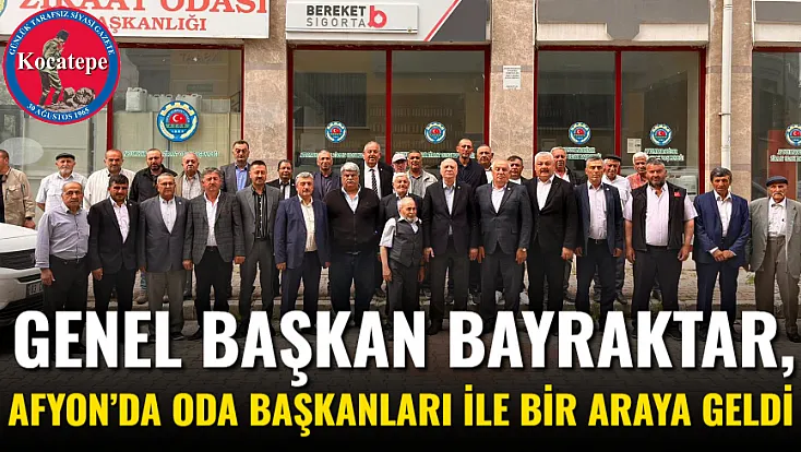 Genel Başkan Bayraktar, Afyon’da Oda Başkanları İle Bir Araya Geldi