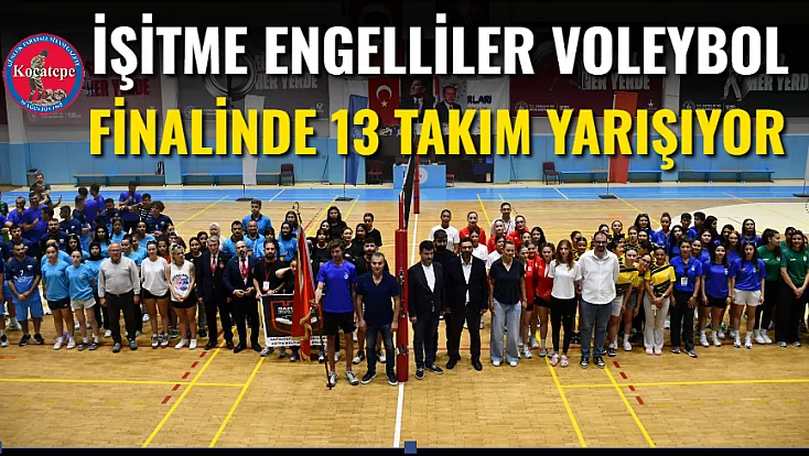 İşitme Engelliler Voleybol Finalinde 13 Takım Yarışıyor