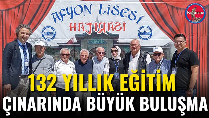 132 Yıllık Eğitim Çınarında Büyük Buluşma