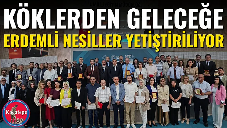 Köklerden Geleceğe Erdemli Nesiller Yetiştiriliyor
