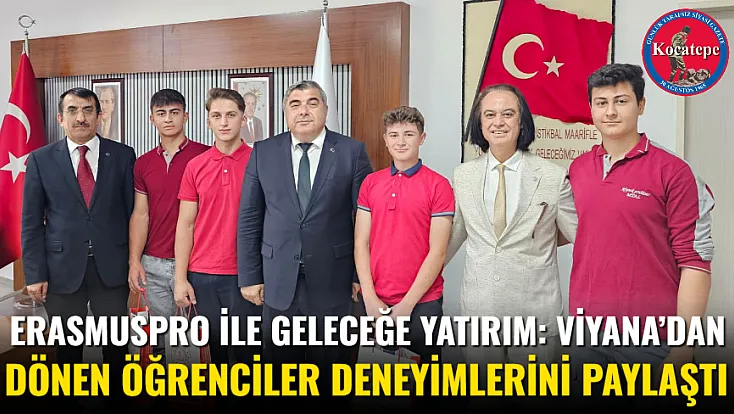 Erasmuspro İle Geleceğe Yatırım: Viyana’dan Dönen Öğrenciler Deneyimlerini Paylaştı