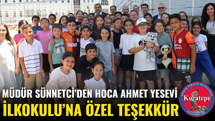 Müdür Sünnetci’den Hoca Ahmet Yesevi İlkokulu’na Özel Teşekkür