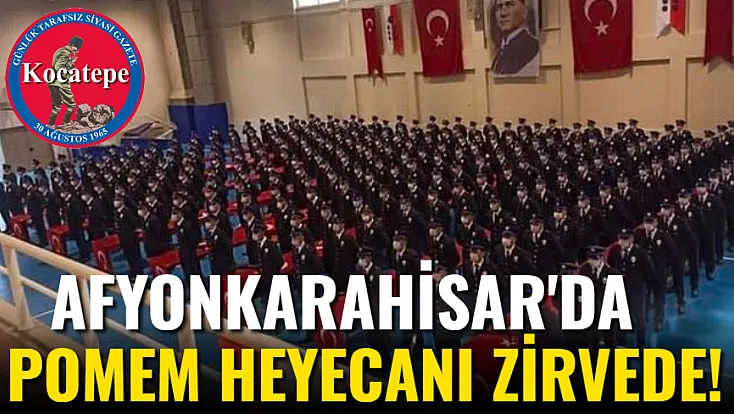 Afyonkarahisar'da POMEM Heyecanı Zirvede!