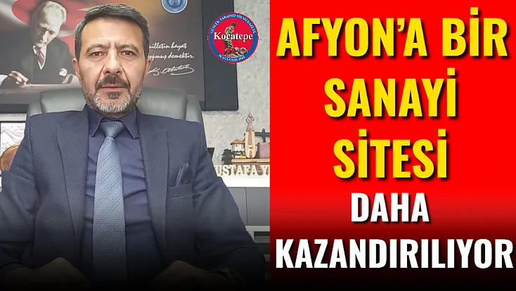 Afyon’a Bir Sanayi Sitesi Daha Kazandırılıyor