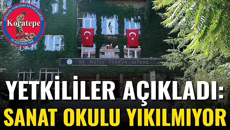 Yetkililer Açıkladı: Sanat Okulu Yıkılmıyor