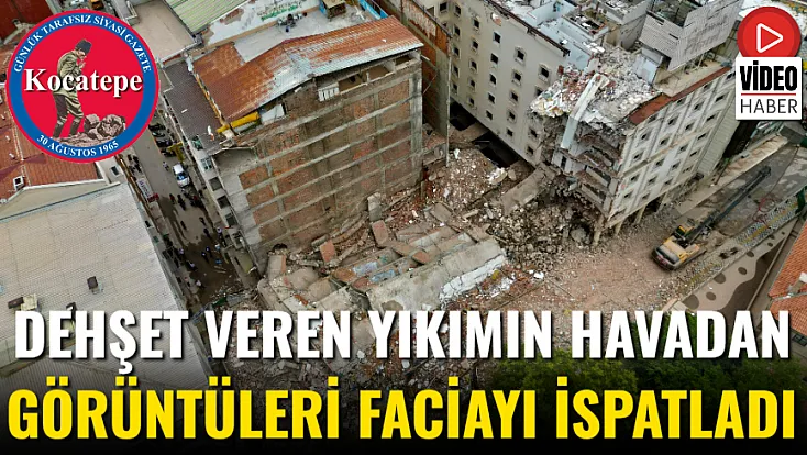 Dehşet Veren Yıkımın Havadan Görüntüleri Faciayı İspatladı