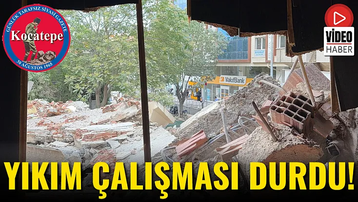 Yıkım Çalışması Durdu!