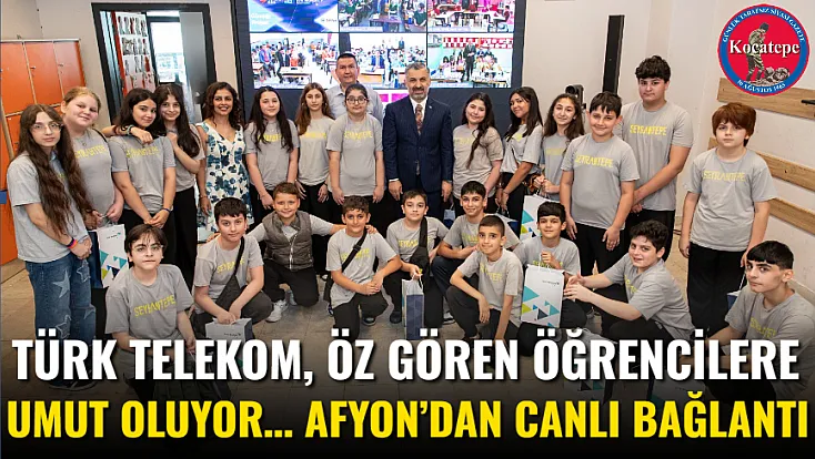 Türk Telekom, Öz Gören Öğrencilere Umut Oluyor… Afyon’dan Canlı Bağlantı