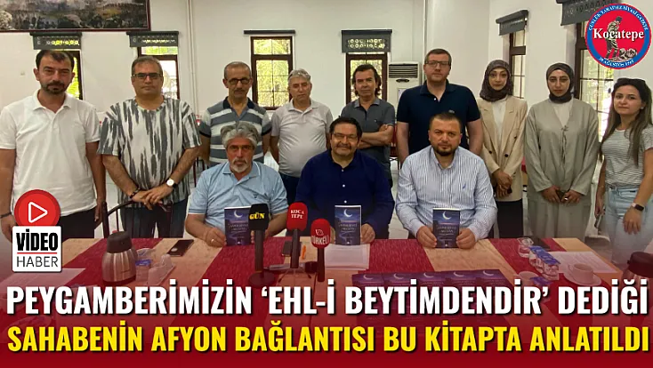 Peygamberimizin ‘Ehl-i Beytimdendir’ Dediği Sahabenin Afyon Bağlantısı Bu Kitapta Anlatıldı
