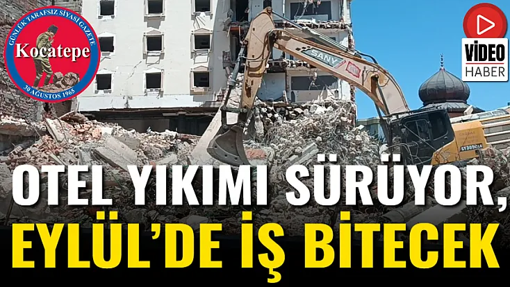 Otel Yıkımı Sürüyor, Eylül’de İş Bitecek