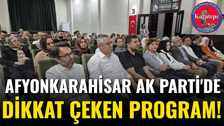Afyon AK Parti'de Dikkat Çeken Program!
