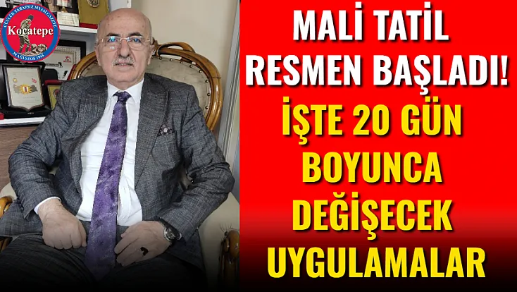 Mali Tatil Resmen Başladı! İşte 20 Gün Boyunca Değişecek Uygulamalar
