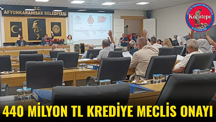440 Milyon TL Krediye Meclis Onayı