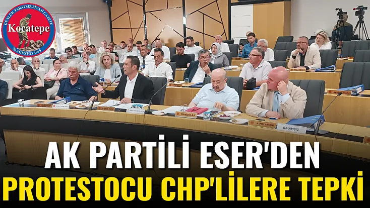 AK Partili Eser'den Protestocu CHP'lilere Tepki
