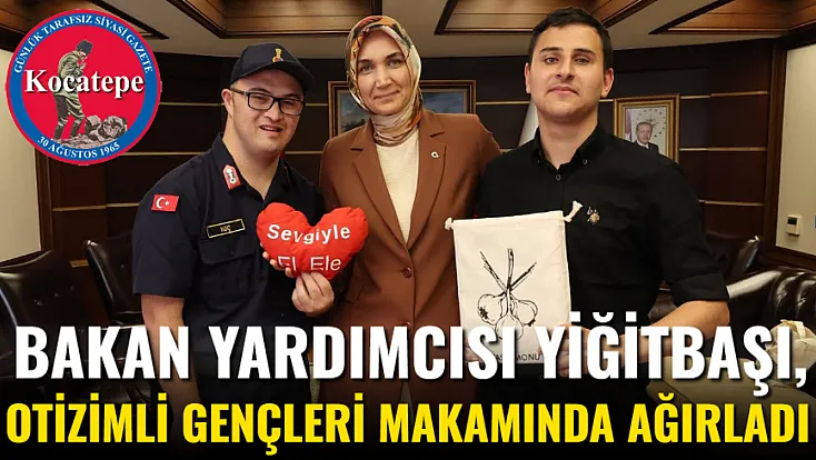 Bakan Yardımcısı Yiğitbaşı, Otizimli Gençleri Makamında Ağırladı