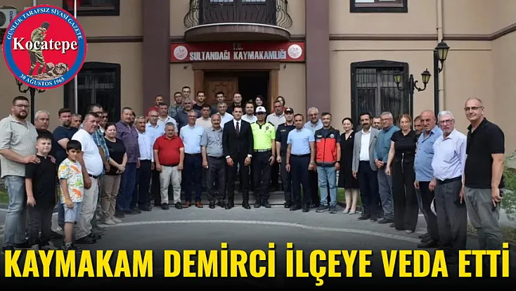 Kaymakam Demirci İlçeye Veda Etti