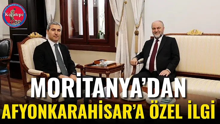 Moritanya’dan Afyon’a Özel İlgi