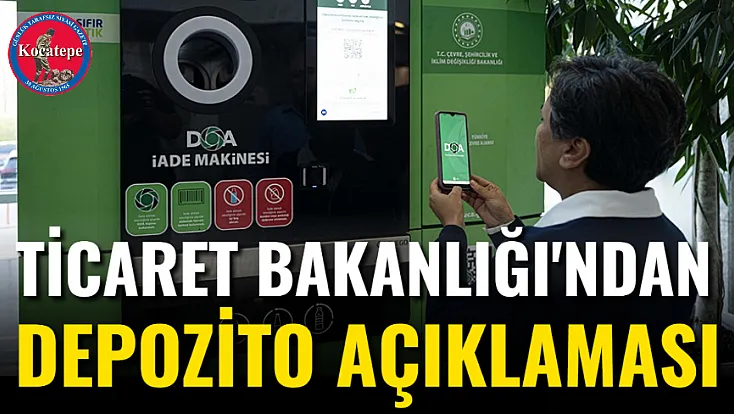 Ticaret Bakanlığı'ndan Depozito Açıklaması