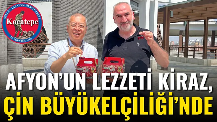 Afyon’un Lezzeti Kiraz, Çin Büyükelçiliği’nde