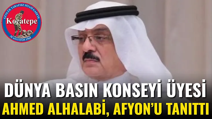 Dünya Basın Konseyi Üyesi Ahmed Alhalabi, Afyon’u Tanıttı