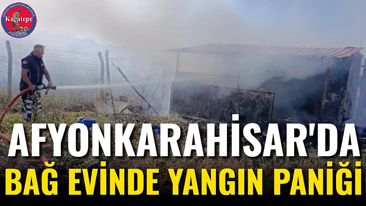 Afyon'da Bağ Evinde Yangın Paniği
