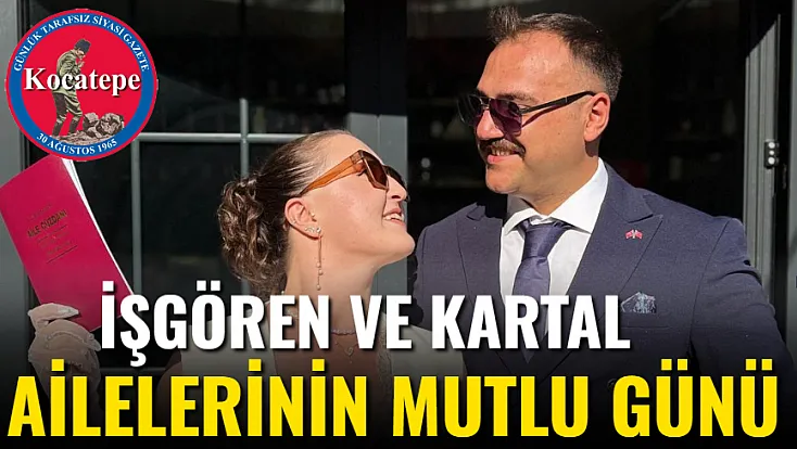 İşgören ve Kartal Ailelerinin Mutlu Günü