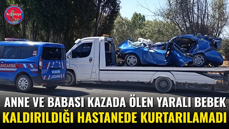 Anne Ve Babası Kazada Ölen Yaralı Bebek Kaldırıldığı Hastanede Kurtarılamadı
