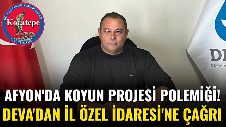 Afyon'da Koyun Projesi Polemiği! DEVA'dan İl Özel İdaresi'ne Çağrı