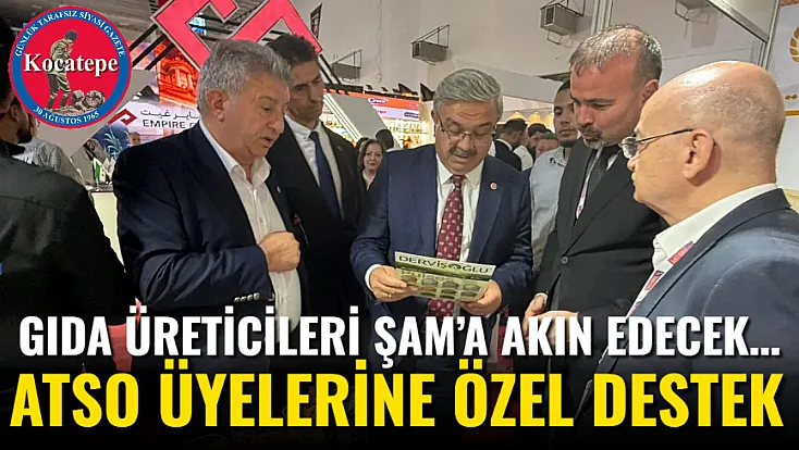 Gıda Üreticileri Şam’a Akın Edecek… ATSO Üyelerine Özel Destek