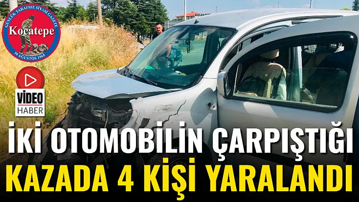 İki Otomobilin Çarpıştığı Kazada 4 Kişi Yaralandı