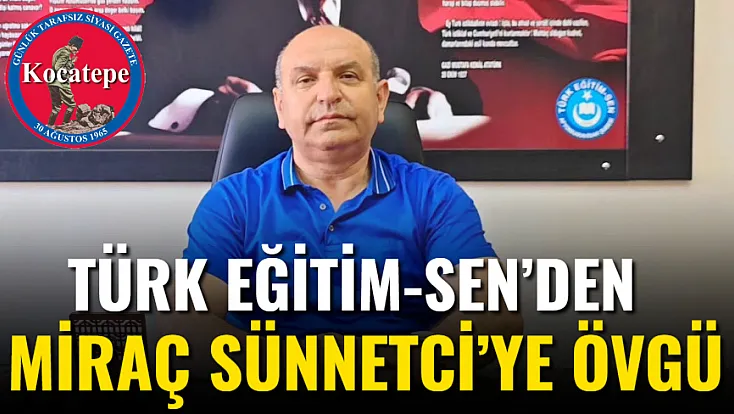 Türk Eğitim-Sen’den Mira Sünnetci’ye Övgü
