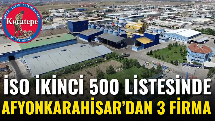 İSO İkinci 500 Listesinde Afyon’dan 3 Firma