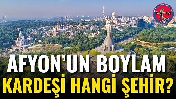 Afyon’un Boylam Kardeşi Hangi Şehir?