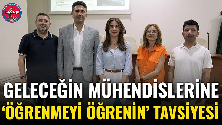 Geleceğin Mühendislerine ‘Öğrenmeyi Öğrenin’ Tavsiyesi
