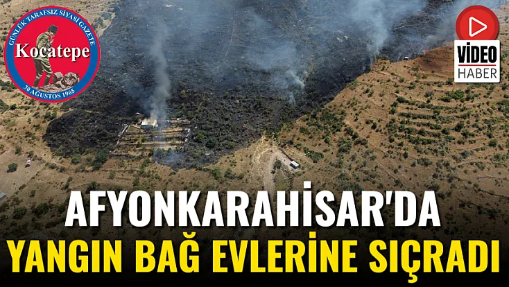 Afyon'da Yangın Bağ Evlerine Sıçradı