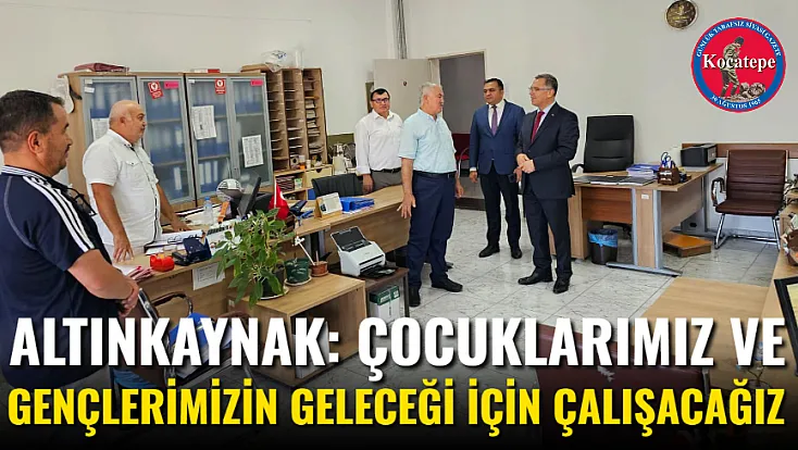 Altınkaynak: Çocuklarımız Ve Gençlerimizin Geleceği İçin Çalışacağız