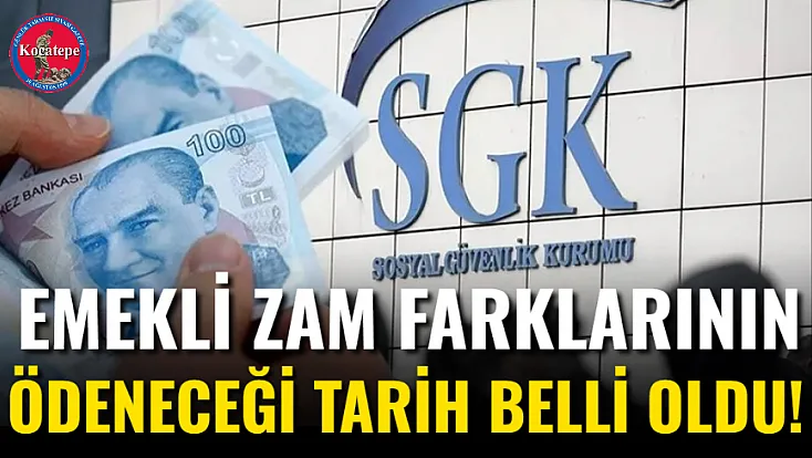 Emekli Zam Farklarının Ödeneceği Tarih Belli Oldu!