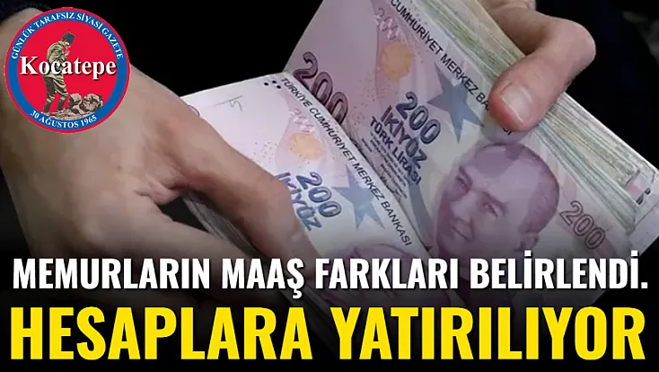 Memurların Maaş Farkları Belirlendi. Hesaplara Yatırılıyor