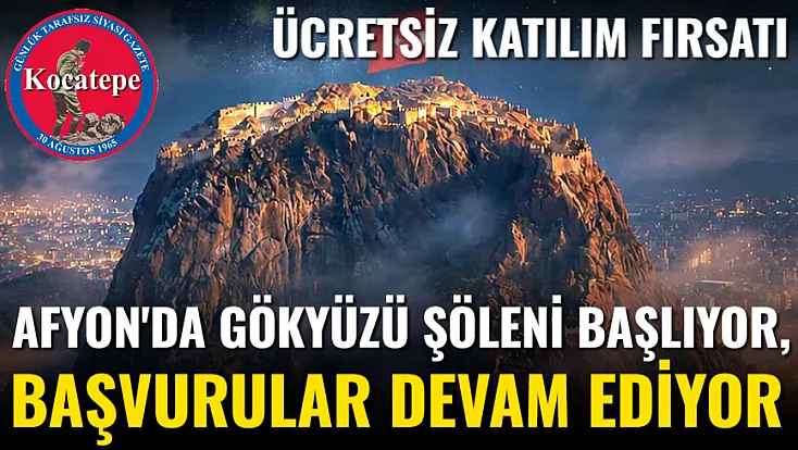 Afyon'da Gökyüzü Şöleni Başlıyor, Başvurular Devam Ediyor
