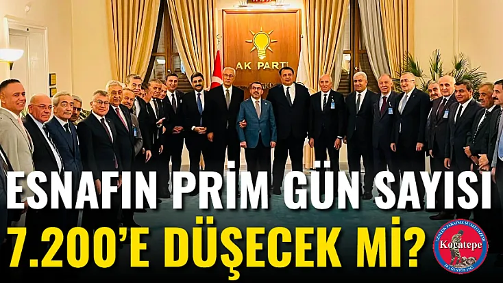 Esnafın Prim Gün Sayısı 7.200’e Düşecek Mi?