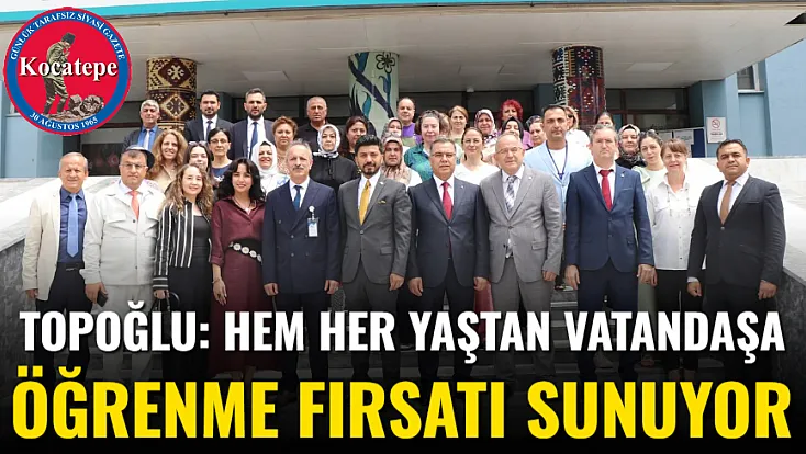 Topoğlu: HEM Her Yaştan Vatandaşa Öğrenme Fırsatı Sunuyor