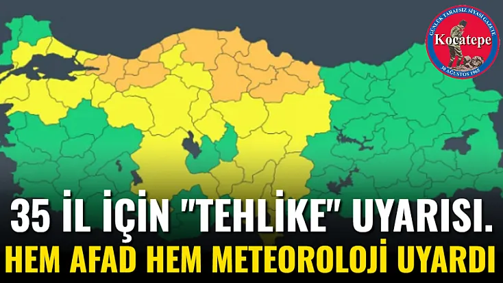 35 İl İçin 'Tehlike' Uyarısı. Hem AFAD Hem Meteoroloji Uyardı