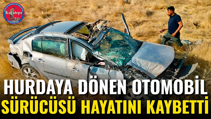Hurdaya Dönen Otomobil Sürücüsü Hayatını Kaybetti