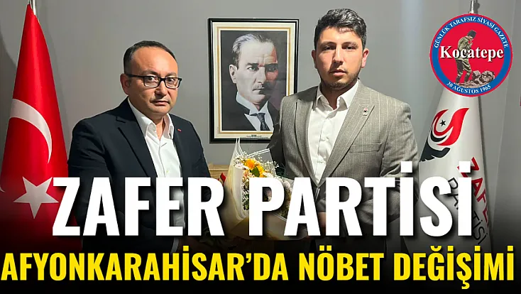 Zafer Partisi Afyonkarahisar’da Nöbet Değişimi