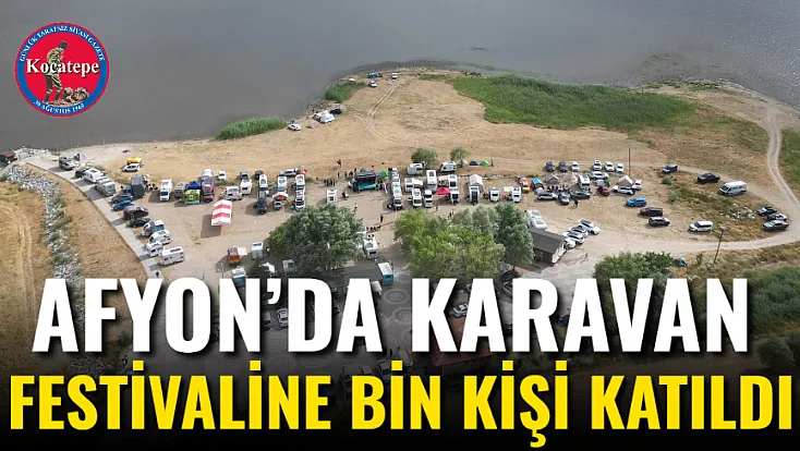Afyon’da Karavan Festivaline Bin Kişi Katıldı