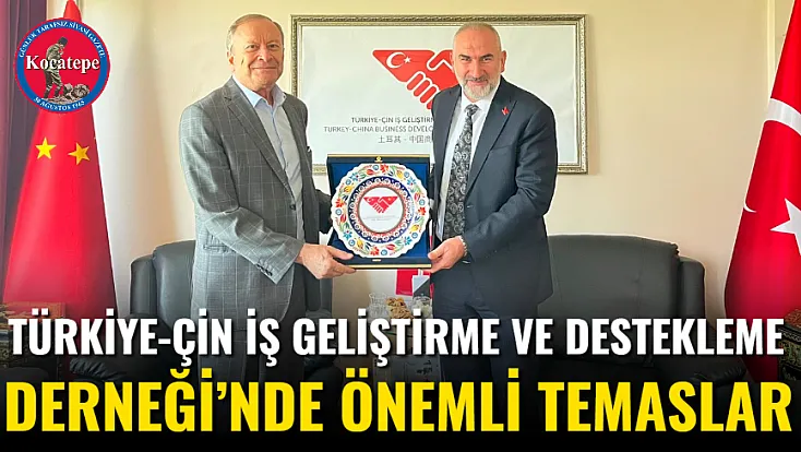 Türkiye-Çin İş Geliştirme Ve Destekleme Derneği’nde Önemli Temaslar