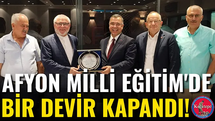 Afyon Milli Eğitim'de Bir Devir Kapandı!