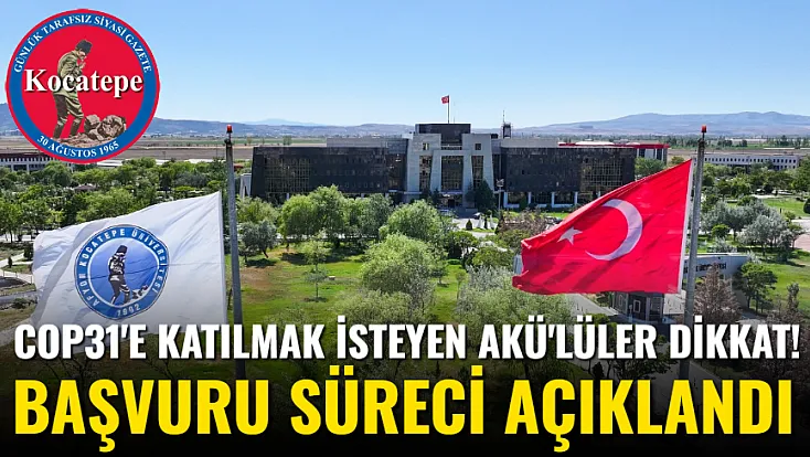 COP31'e Katılmak İsteyen AKÜ'lüler Dikkat! Başvuru Süreci Açıklandı