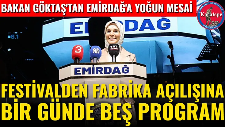 Bakan Göktaş'tan Emirdağ'a Yoğun Mesai Festivalden Fabrika Açılışına Bir Günde Beş Program